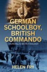 German Schoolboy British Commando - Churchill& 39 S Secret Soldier Hardcover