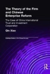 The Theory of the Firm and Chinese Enterprise: The Case of China International Trust and Investment Corporation Routledgecurzon Studies on the Chines