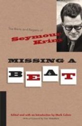 Missing A Beat - The Rants And Regrets Of Seymour Krim Hardcover