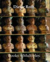 Dieter Roth Books + Multiples: Catalogue Raisonne