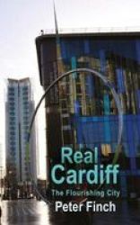 Real Cardiff - The Flourishing City Paperback