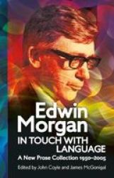 Edwin Morgan: In Touch With Language - A New Prose Collection 1950-2005 Paperback