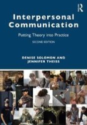 Interpersonal Communication - Putting Theory Into Practice Paperback 2ND New Edition
