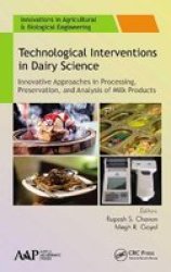 Technological Interventions In Dairy Science - Innovative Approaches In Processing Preservation And Analysis Of Milk Products Paperback