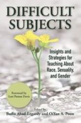 Difficult Subjects - Insights And Strategies For Teaching About Race Sexuality And Gender Hardcover