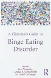 A Clinician's Guide To Binge Eating Disorder