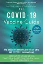 The COVID-19 Vaccine Guide - The Quest For Implementation Of Safe And Effective Vaccinations Paperback