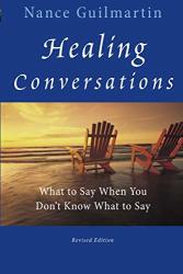 Healing Conversations: What To Say When You Don't Know What To Say