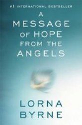 A Message Of Hope From The Angels - Lorna Byrne Paperback