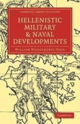 Hellenistic Military and Naval Developments Cambridge Library Collection - Classics