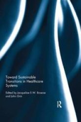 Toward Sustainable Transitions In Healthcare Systems Paperback