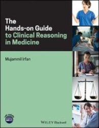 The Hands-on Guide To Clinical Reasoning In Medicine Paperback