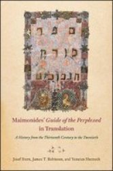 Maimonides& 39 Guide Of The Perplexed In Translation - A History From The Thirteenth Century To The Twentieth Hardcover