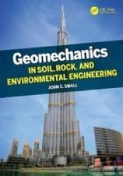 Geomechanics In Soil Rock And Environmental Engineering