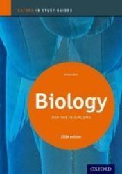 Biology Study Guide 2014 Edition: Oxford Ib Diploma Programme Paperback