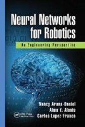 Neural Networks For Robotics - An Engineering Perspective Paperback