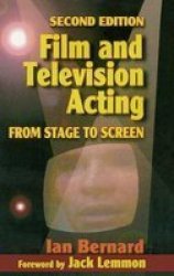 Film And Television Acting - From Stage To Screen Hardcover 2ND New Edition