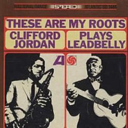 Clifford Jordan - These Are My Roots: Clifford Jordan Plays Vinyl