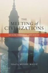 The Meeting of Civilizations: Muslim, Christian, and Jewish
