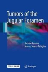 Tumors Of The Jugular Foramen Mixed Media Product 1ST Ed. 2017
