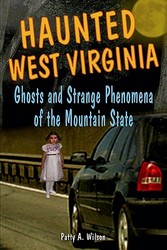 Haunted West Virginia: Ghosts and Strange Phenomena of the Mountain State Haunted Stackpole