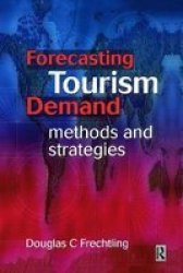 Forecasting Tourism Demand Hardcover Updated And Rev. Ed
