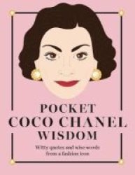 Pocket Coco Chanel Wisdom - Witty Quotes And Wise Words From A Fashion Icon Hardcover