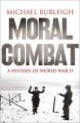 Moral Combat - A History of World War II