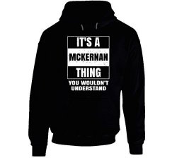 It's A Mckernan Thing You Wouldn't Understand Parody Name Hoodie S Black