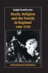 Death, Religion and the Family in England, 1480-1750