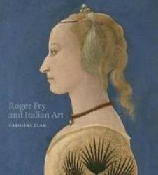 Roger Fry And Italian Art Hardcover