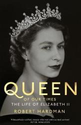Queen Of Our Times - Robert Hardman Trade Paperback