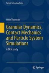 Granular Dynamics Contact Mechanics And Particle System Simulations 2015 Hardcover