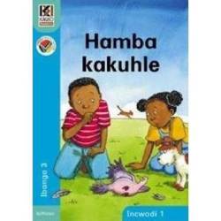 Kagiso Reader: Hamba Kakhuhle Ncs : Grade 3: Book 1