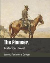 The Pioneer. - Historical Novel Paperback