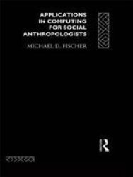 Applications in Computing for Social Anthropologists The ASA Research Methods