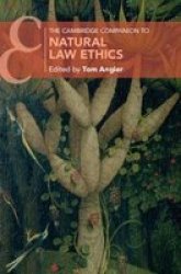 Cambridge Companions To Philosophy - The Cambridge Companion To Natural Law Ethics Hardcover