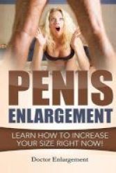 Penis Enlargement - Learn How To Increase Your Size Right Now