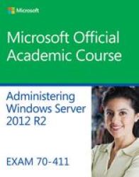 70-411 Administering Windows Server 2012 R2 Paperback