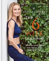 Louise Parker: The 6 Week Programme Hardcover