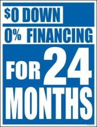 Zero Down Zero Financing % For 24 Months Window Sign Posters Retail Business Store Signs P40-25" X 33"
