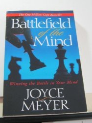 Battlefield Of The Mind: Winning The Battle In Your Mind Paperback