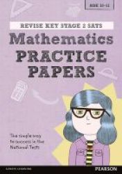 Revise Key Stage 2 Sats Mathematics Revision Practice Papers Paperback