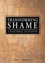 Transforming Shame: A Pastoral Response
