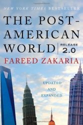 The Post-american World: Release 2.0 2ND Edition By Zakaria Fareed 2011 Hardcover
