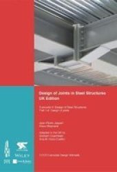 Design Of Joints In Steel Structures Part 1.8 - Eurocode 3: Design Of Steel Structures Part 1-8 Design Of Joints Paperback UK Ed
