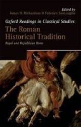 The Roman Historical Tradition - Regal And Republican Rome Paperback