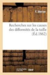 Recherches Causes Des Difformites De La Taille Suivies Moyens De Les Prevenir Et Les Corriger French Paperback