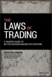 The Laws Of Trading - A Trader& 39 S Guide To Better Decision-making For Everyone Hardcover