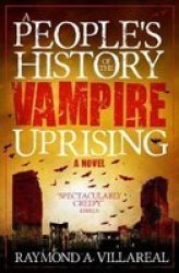A People& 39 S History Of The Vampire Uprising Paperback